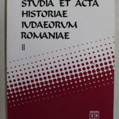 STUDIA ET ACTA HISTORIAE IUDAEORUM ROMANIAE , VOLUMUL II , coordonatori SILVIU SANIE si DUMITRU VITCU , 1997