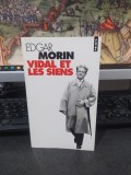 Edgar Morin, Vidal et les siens, Editions du Seuil, Paris 1996, 024