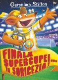 Finala supercupei, in Soricezia! Geronimo Stilton