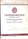 TRIGONOMETRIA MANUAL UNIC SI CULEGERE DE PROBLEME PENTRU CLASELE A IX-A SI A X-A MEDIE-NECUNOSCUT-348878