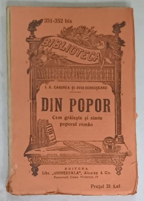 DIN POPOR , CUM GRAIESTE SI SIMTE POPORUL ROMAN de I.A. CANDREA si OVID DENSUSIANU , EDITIE INTERBELICA foto