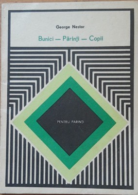 BUNICI - PARINTI - COPII - GEORGE NESTOR foto