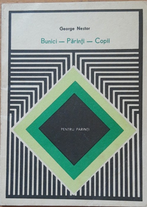 BUNICI PARINTI COPII - GEORGE NESTOR