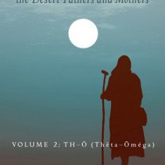 Sayings and Stories of the Desert Fathers and Mothers: Volume 2: Th-&#332; (Th