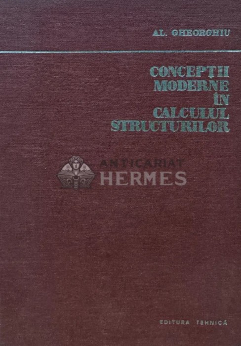 Conceptii moderne in calculul structurilor - Alexandru Gheorghiu (Y124)