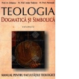 Teologia dogmatica si simbolica. Manual pentru facultati vol. II