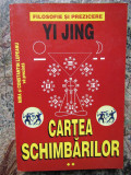 Cartea schimbarilor volumul 2 filosofie si prezicere Yi Jing Mira Lupeanu