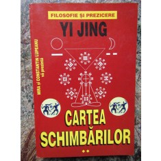 Cartea schimbarilor volumul 2 filosofie si prezicere Yi Jing Mira Lupeanu