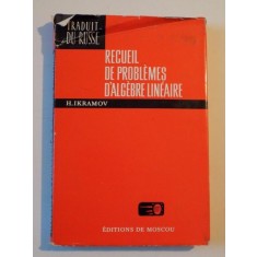RECUEIL DE PROBLEMES D&#039;ALGEBRE LINEAIRE de H. IKRAMOV 1977