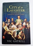 VIC GATRELL - City Of Laughter.Sex and Satire in XVIII Century London lb.engleza