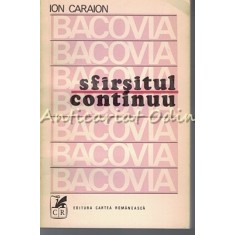Bacovia. Sfirsitul Continuu - Ion Caroian