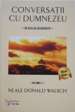 Conversatii cu Dumnezeu, vol. I. Un dialog neobisnuit - Neale Donald Walsch