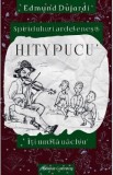 Hitypucu iti umfla uachiu. Spiriduhuri ardelenesti - Edmund Dujardi