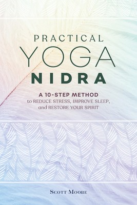 Practical Yoga Nidra: A 10-Step Method to Reduce Stress, Improve Sleep, and Restore Your Spirit foto