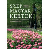 Sz&eacute;p magyar kertek - Kast&eacute;lykertek, arbor&eacute;tumok, botanikus kertek - Fr&aacute;ter Erzs&eacute;bet