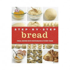 DK Step-by-Step Bread : Visual Recipes with Photographs at Every Stage - Hardcover - *** - DK Publishing (Dorling Kindersley)