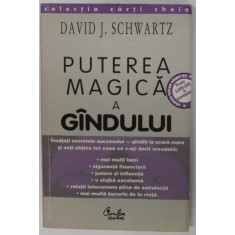 PUTEREA MAGICA A GANDULUI de DAVID J. SCHWARTZ , BUCURESTI 2000