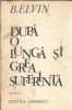 Roman Dupa o lunga si grea suferintei de B. Elvin, Editura Eminescu, 1973, Editie Veche