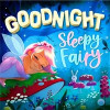 Goodnight, Sleepy Fairy