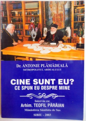 CINE SUNT EU ? CE SPUN EU DESPRE MINE de ANTONIE PLAMADEALA , 2003 foto