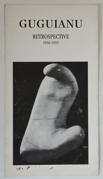GUGUIANU , RETROSPECTIVE , 1946 - 1992 , PLIANT DE PREZENTARE