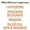 Mihai Razvan Ungureanu Convertire si integrare religioasa in Moldova