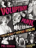 Voluptuous Panic: The Erotic World of Weimar Berlin