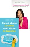 Cum sa ai casa in ordine cand viata e in dezordine + Dincolo de parenting si teorii - Editura Bookzone