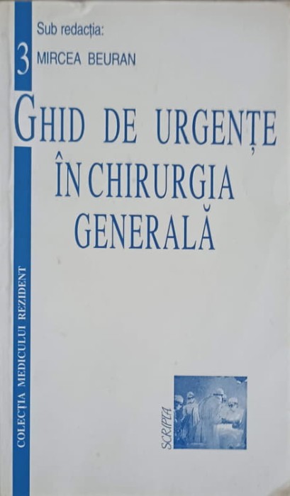 GHID DE URGHENTE IN CHIRURGIA GENERALA-MIRCEA BEURAN-247185