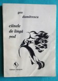 Geo Dumitrescu &ndash; Cainele de langa pod ( tiraj 99 exemplara )