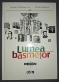 Lumea basmelor - Mic dicționar, Rodica Chiriacescu, Doina Florea, Prut, Carte Povesti, Coperta Cartonata, Basm