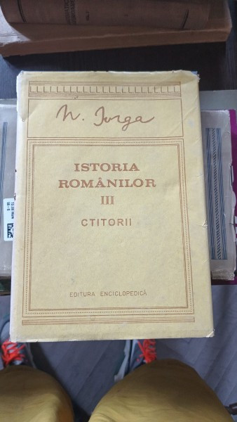 Nicolae Iorga,Istoria Romanilor, volumul 3, Ctitorii