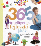 Nevelj&uuml;nk eg&eacute;szs&eacute;ges gyereket - 365 intelligenciafejlesztő j&aacute;t&eacute;k gyerekeknek (&Uacute;J) - Isabel Ortiz