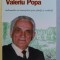 VALERIU POPA , INDRUMATOR AL CUNOASTERII PRIN STIINTA SI CREDINTA ,de OVIDIU HARBADA , 2015