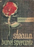 Steaua bunei sperante - Laurentiu Fulga, Editura Tineretului, 1962, 725 pagini, Literatura Romana