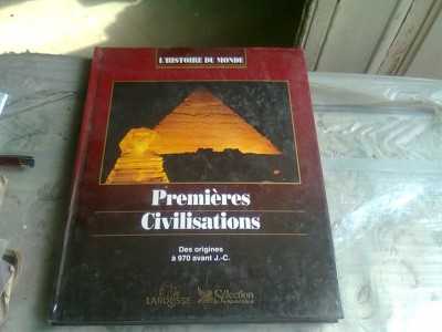 PREMIERES CIVILISATIONS DES ORIGINES A 970 AVANT-J.C (CARTE IN LIMBA FRANCEZA) foto
