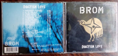 CD ORIGINAL: BROM - DOGFISH LOVE (TOMMY MEIER/CHRISTIAN KUNTNER/FREDI FLUKIGER) foto