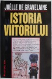 Istoria viitorului &ndash; Joelle de Gravelaine (putin uzata)