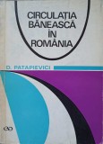 Circulatia Baneasca in Romania - D. Patapievici, 1972, Editura Stiintifica, Carte de Drept