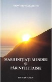 Marii initiati ai Indiei si parintele Paisie - Dionysios Farasiotis