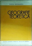Vintila Mihailescu - Geografie teoretica. Principii fundamentale. Orientare
