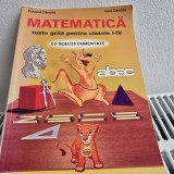 Matematica, teste grila pentru clasele I-IV cu solutii comentate - Eduard Dancila, Ioan Dancila