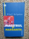 Mihail Bulgakov - Maestrul si Margareta