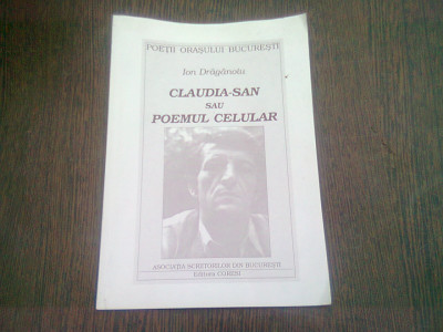 CLAUDIA-SAN SAU POEMUL CELULAR - ION DRAGANOIU foto