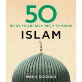 50 Idei Islam: Muhammad, Coran, Sharia, Sunni Shi'a, Mona Siddiqui, Carte Engleza