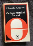 Critici rom&acirc;ni de azi / Gheorghe Grigurcu