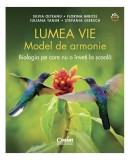 Lumea vie. Model de armonie - Hardcover - Silvia Olteanu, Florina Miricel, Iuliana Tanur, Ștefania Giersch - Corint