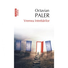 Vremea Intrebarilor (editia a II-a, de buzunar) - Octavian Paler