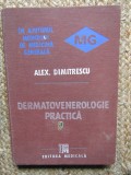 Dermatovenerologie Practica - Alexandru Dimitrescu, Editura Medicala 1989, Carte Medicina Romana, Coperta Cartonata