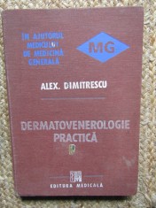 Dermatovenerologie Practica - Alexandru Dimitrescu, Editura Medicala 1989, Carte Medicina Romana, Coperta Cartonata